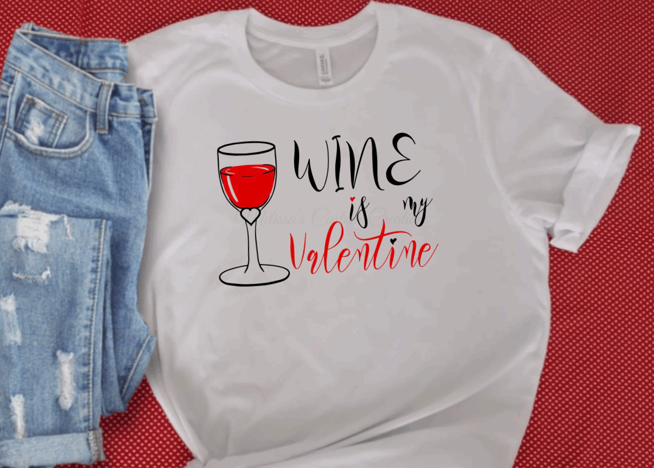 "Wine is My Valentine" T-Shirt