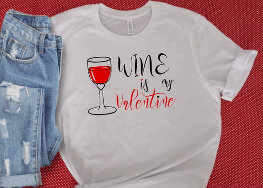 "Wine is My Valentine" T-Shirt