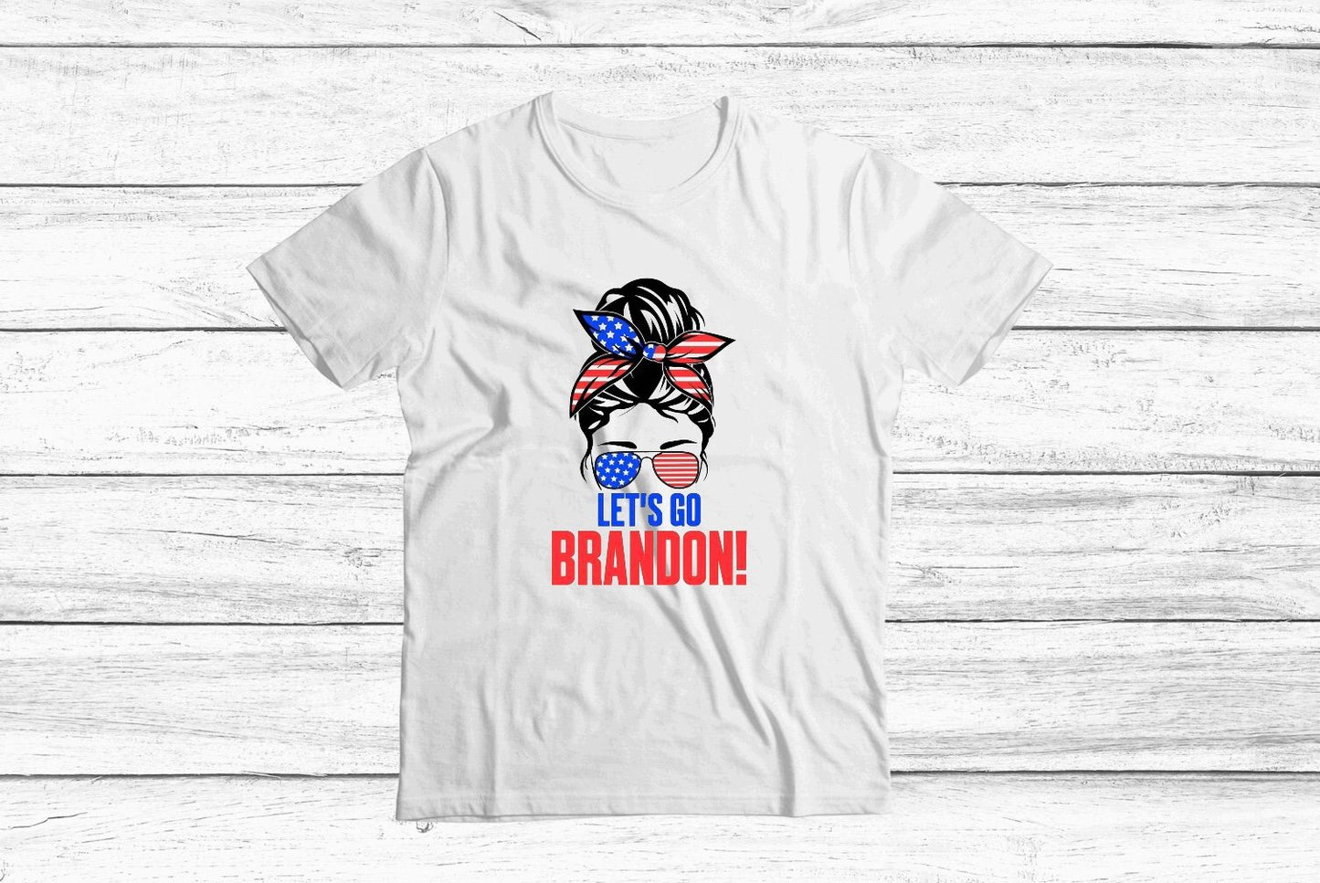 Let's Go Brandon Messy Bun T-Shirt