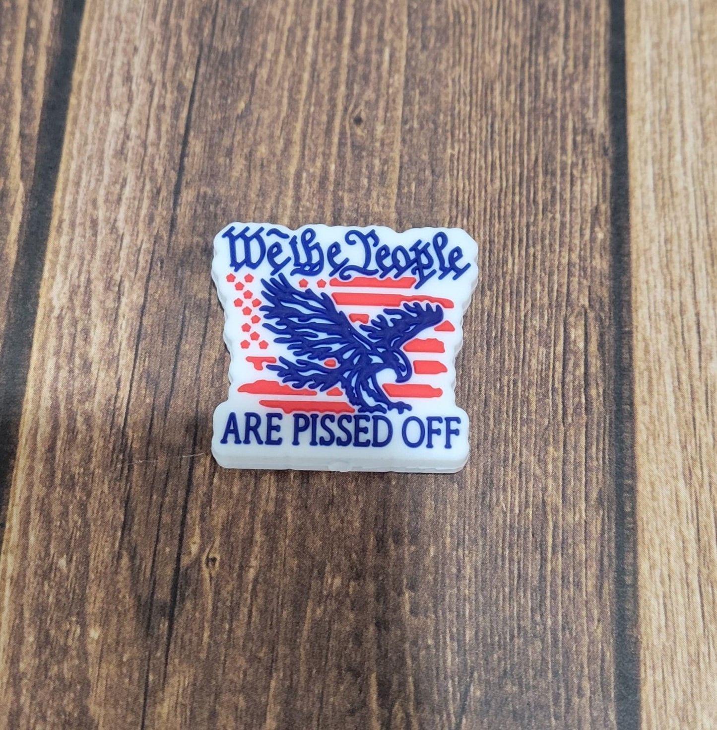 We The People Are Pissed Off Focal Bead