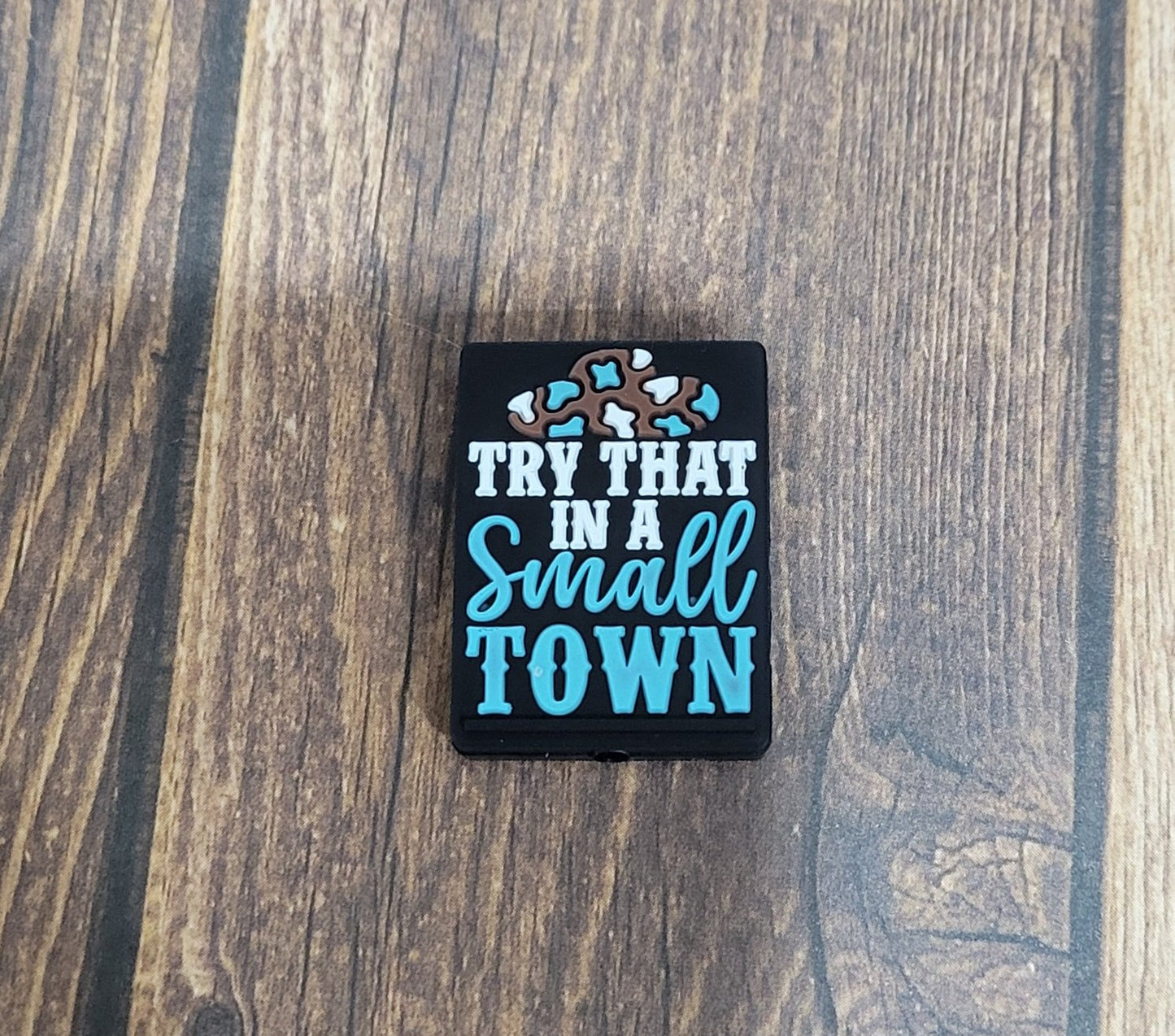 Try That In A Small Town Focal Bead