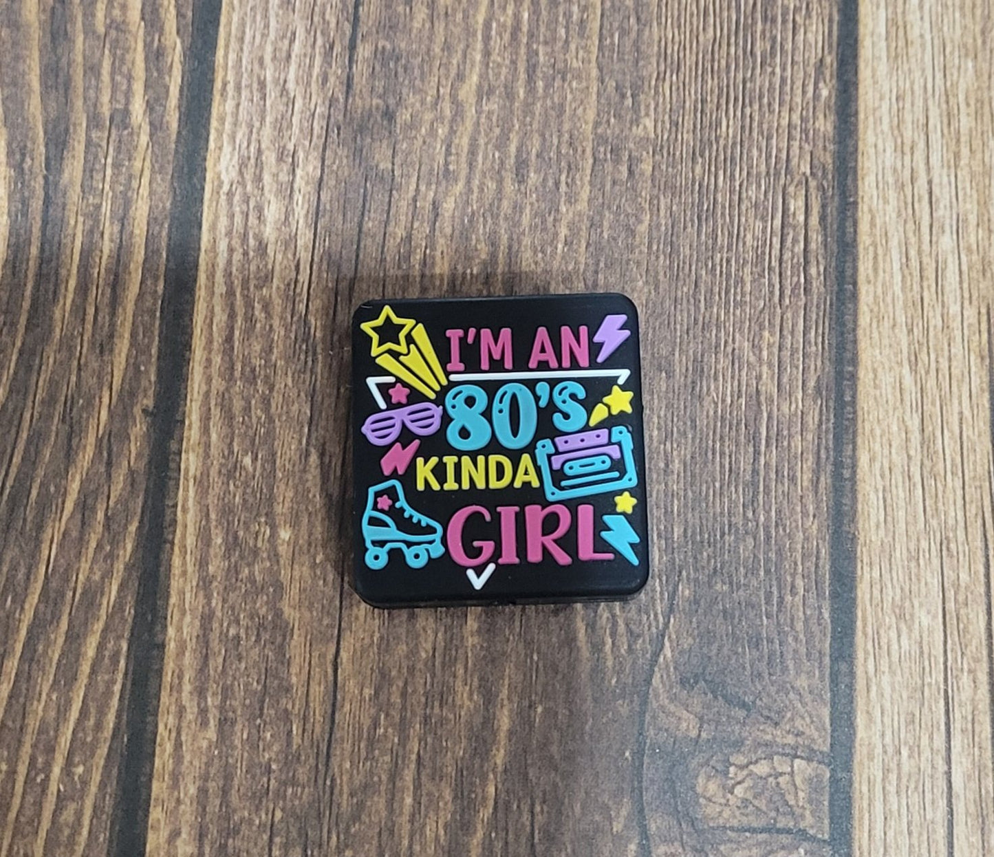 I'm An 80's Kinda Girl Focal Bead