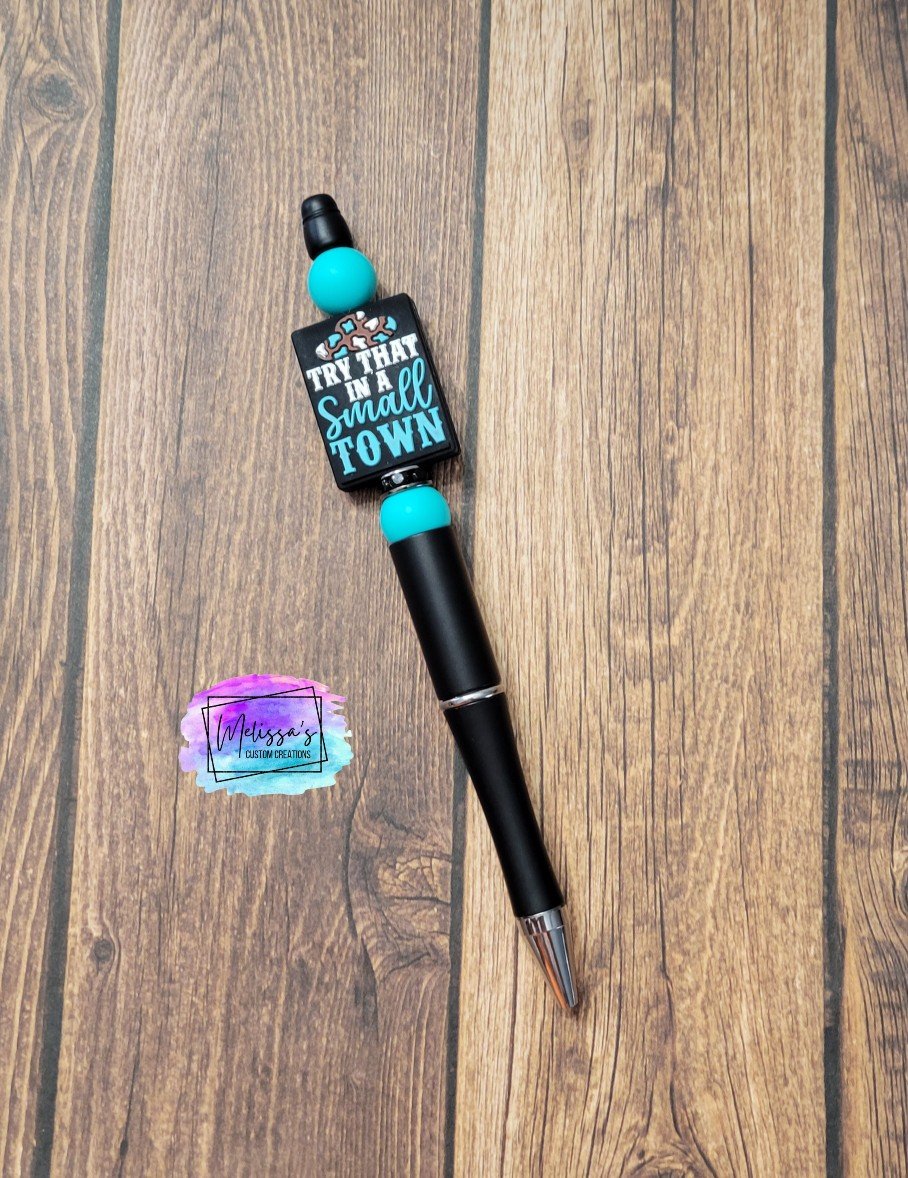 Try That In A Small Town Pen (READY TO SHIP)