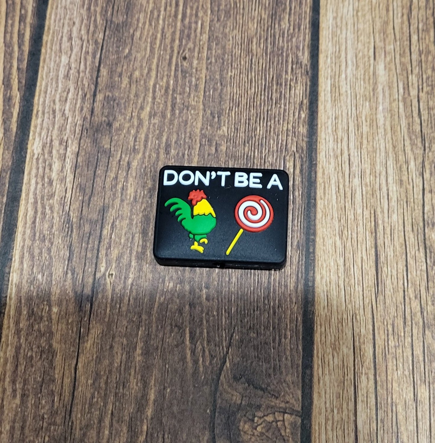 Don't Be A "Chicken Candy" Focal Bead