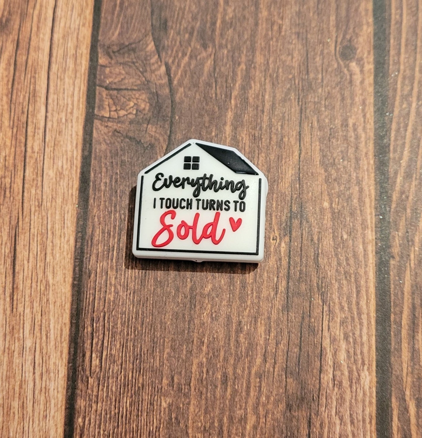 "Everything I Touch Turns To Sold" Focal Bead