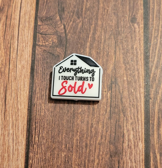 "Everything I Touch Turns To Sold" Focal Bead