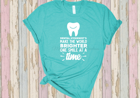 Dental Hygienists Make The World Brighter T-Shirt