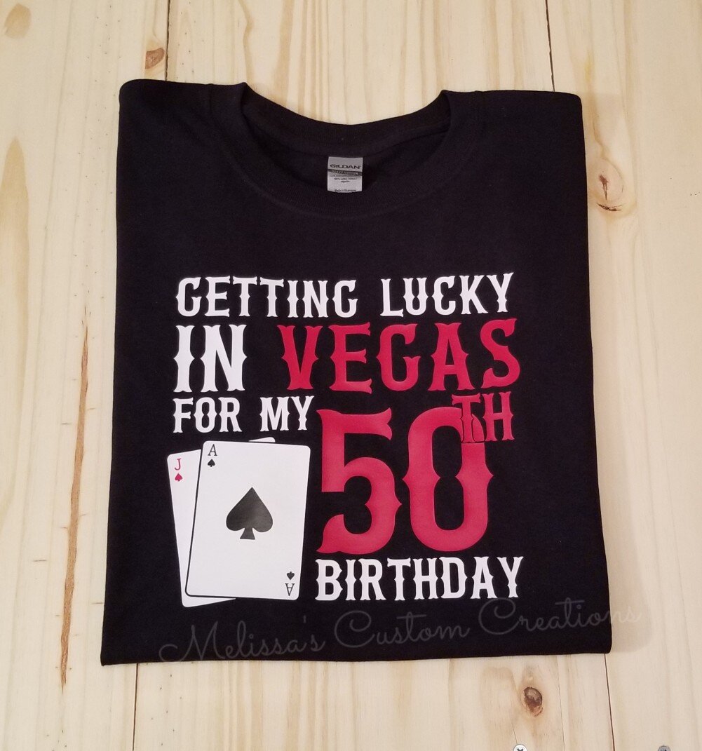 "Getting Lucky In Vegas For My Birthday" T-Shirt (Personalized with age)