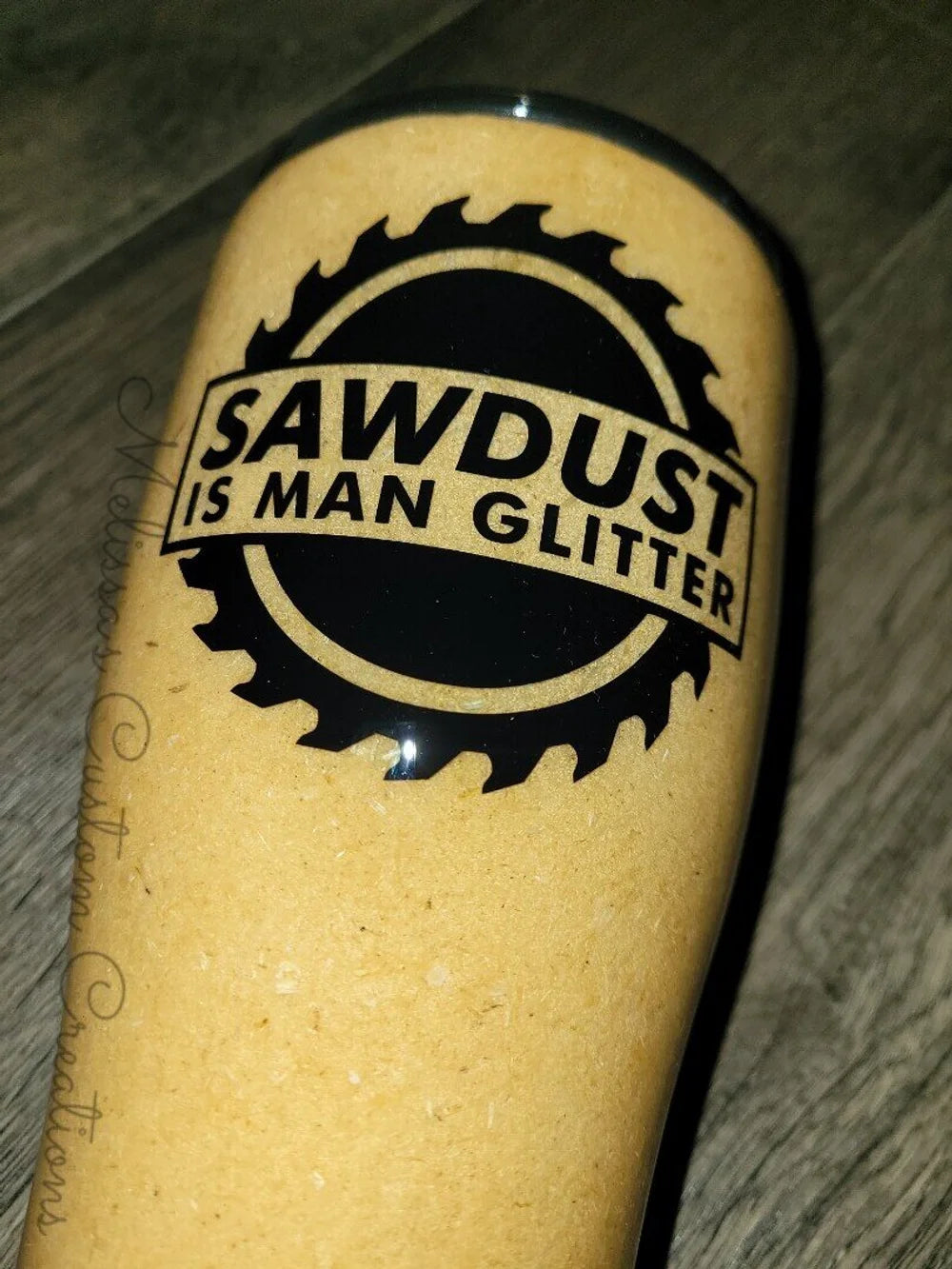 Sawdust is Man Glitter Tumbler