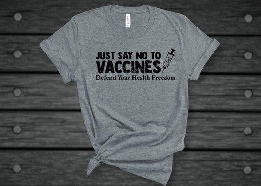 "Just Say No to Vaccines" T-Shirt