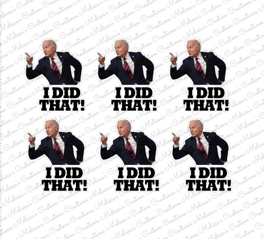 Biden "I Did That" Stickers