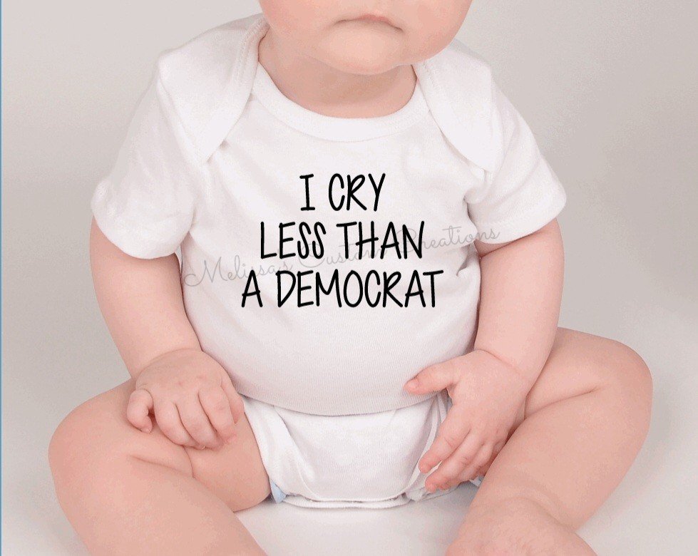 "I Cry Less Than A Democrat" Bodysuit