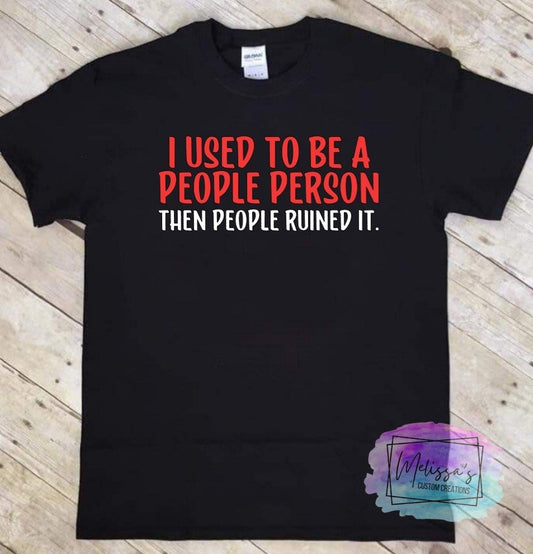 "I Used To Be A People Person" T-Shirt