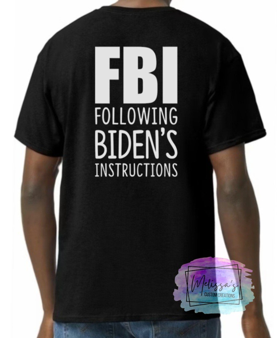 FBI/Following Biden's Instructions T-Shirt