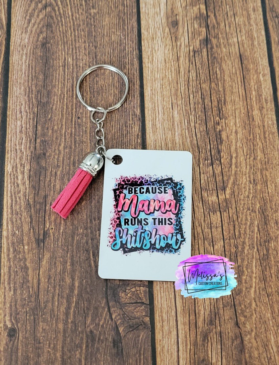 Because Mama Runs This Shitshow Keychain