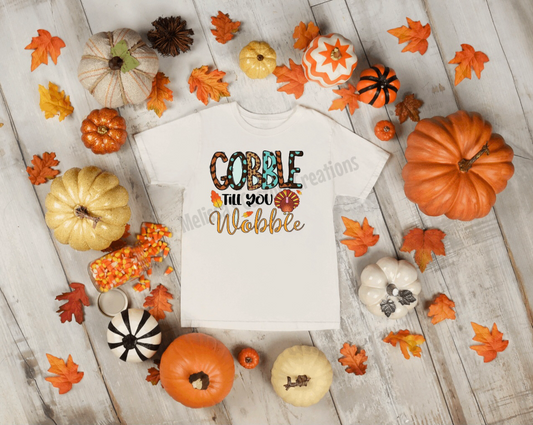 Gobble till you Wobble T-Shirt