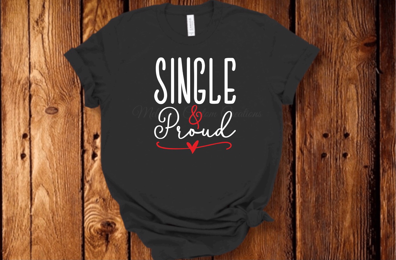 "Single & Proud" T-shirt