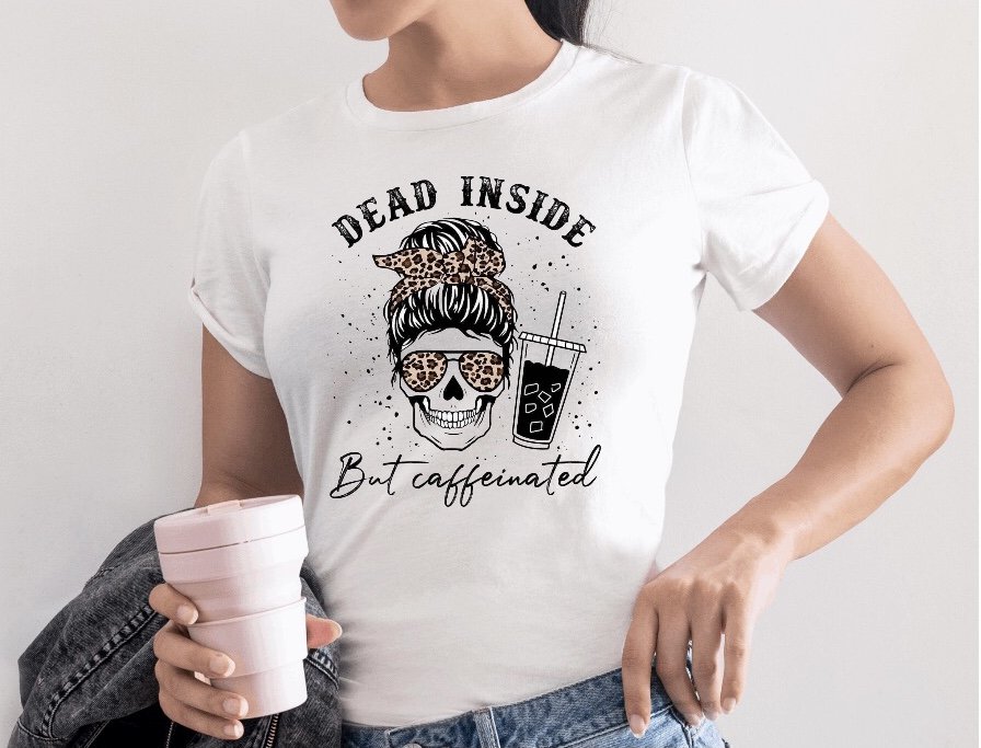 Dead Inside but Caffeinated T-Shirt