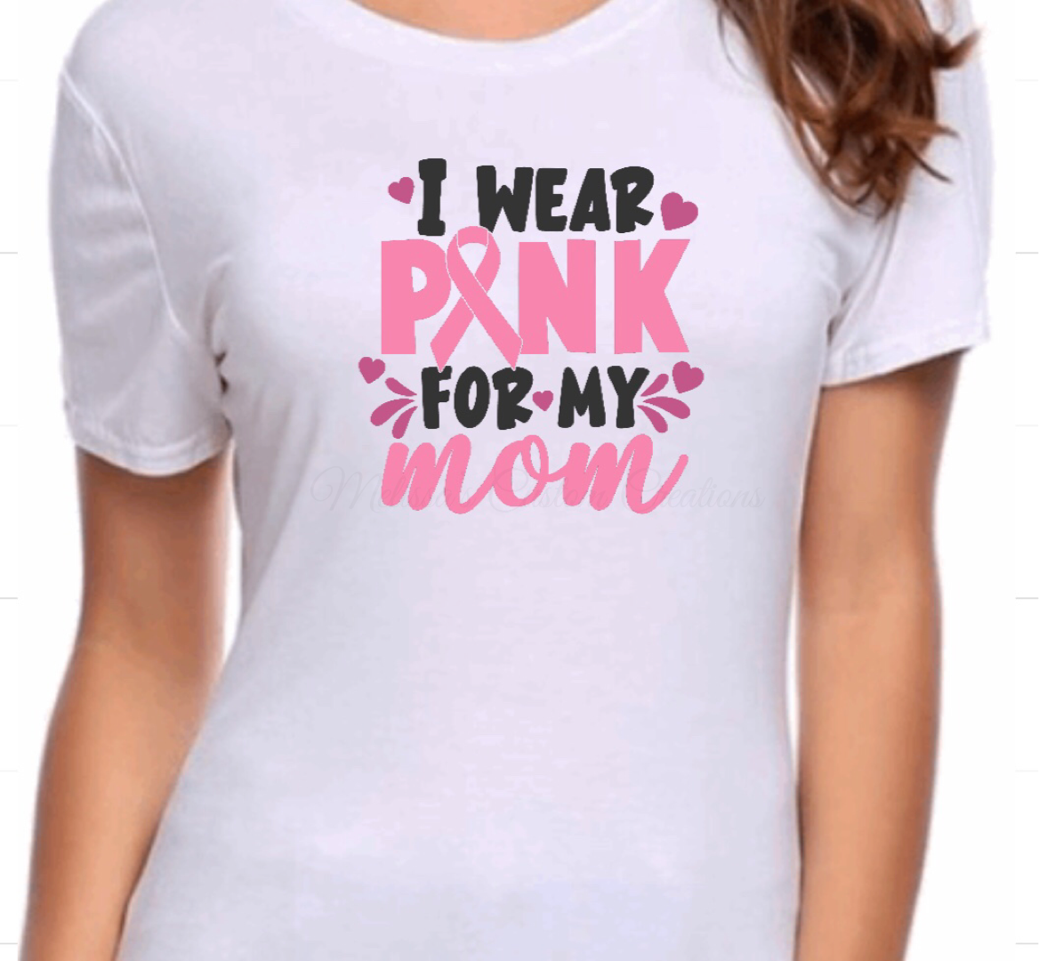 "I wear pink for my mom" T-Shirt