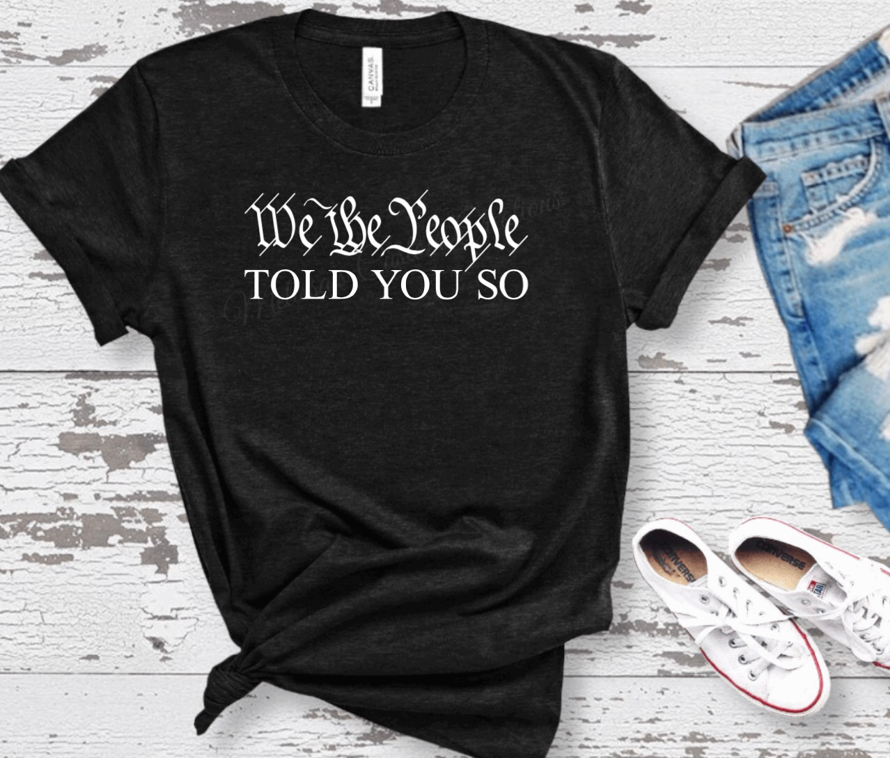 "We the People Told You So" T-Shirt