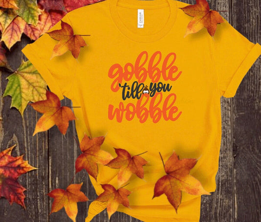 Gobble 'Till You Wobble T-Shirt