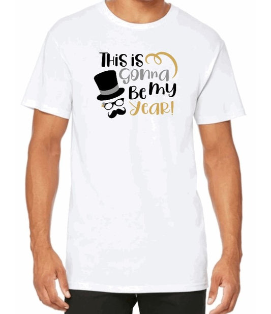 "This is gonna be my year" T-Shirt
