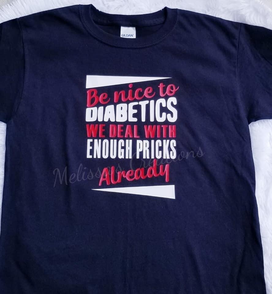 "Be nice to Diabetics" T-Shirt