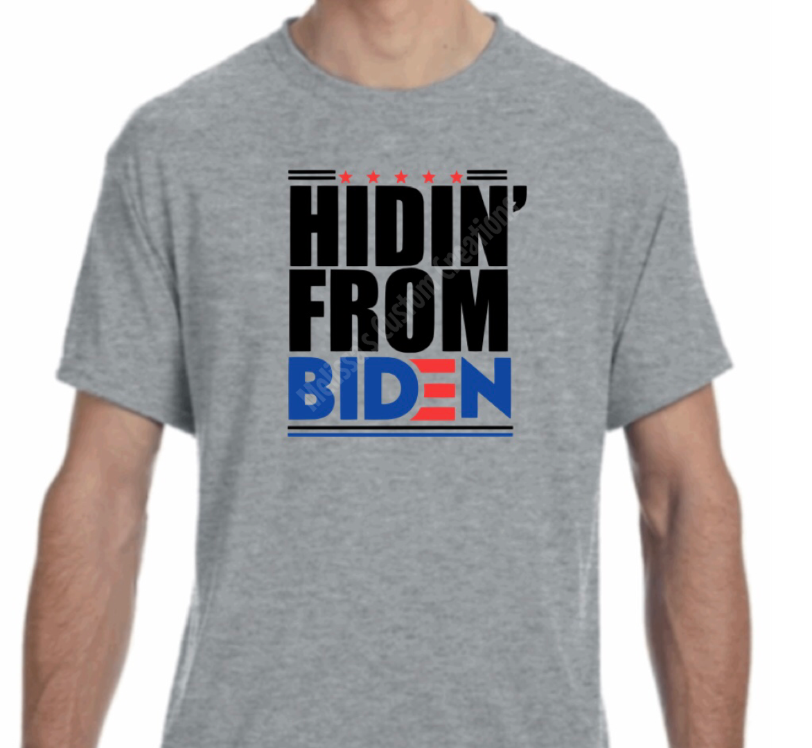 Hidin' From Biden" T-Shirt