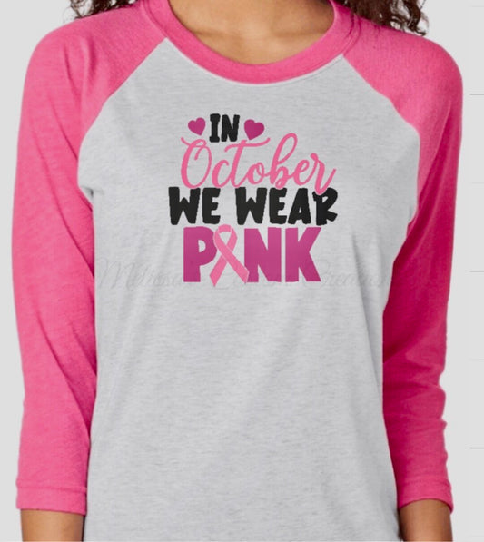 "In October we wear pink" 3/4-sleeve Raglan