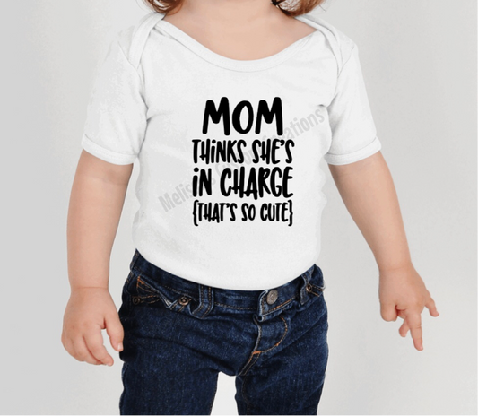 "Mom Thinks She's in Charge" T-Shirt