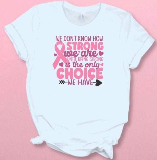 "We Don't Know How Strong We Are" T-Shirt