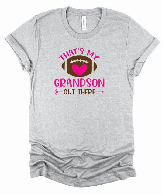 "That's My Grandson Out There" T-Shirt