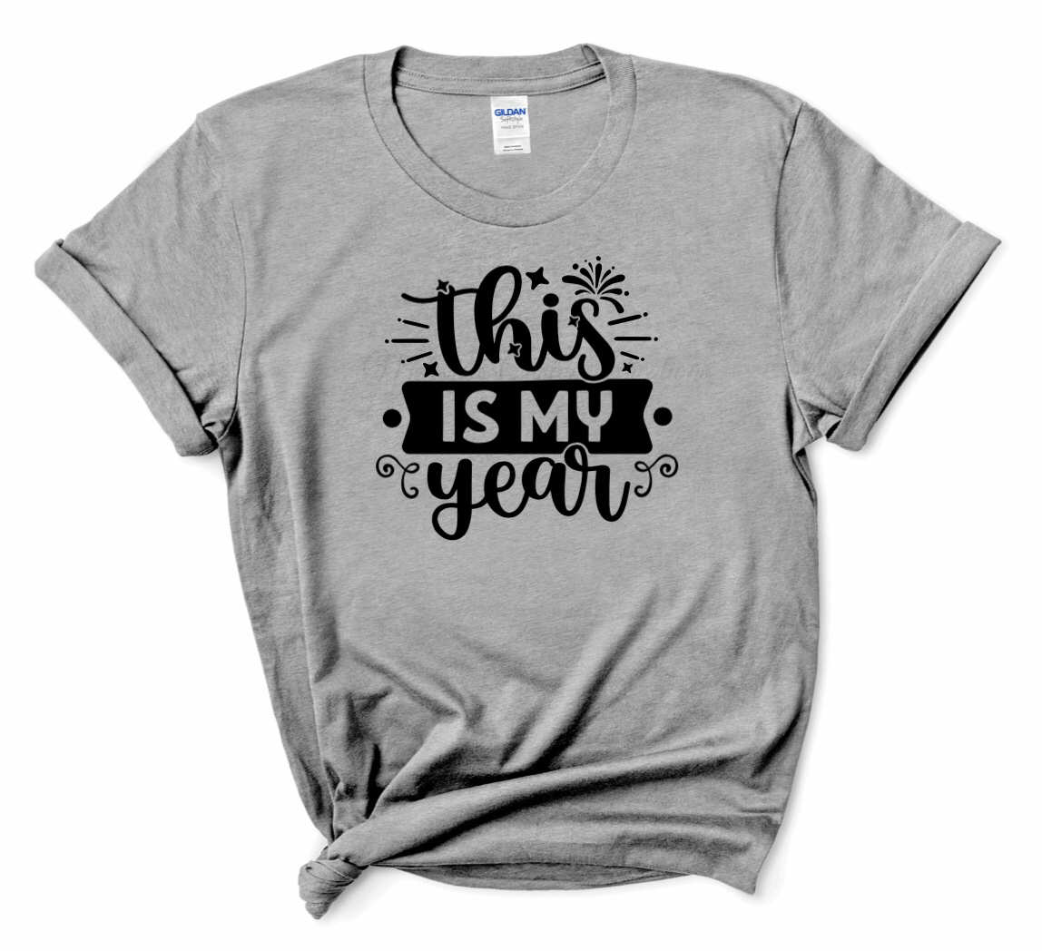 "This Is My Year" T-Shirt