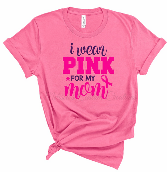 "I wear pink for my mom" T-Shirt