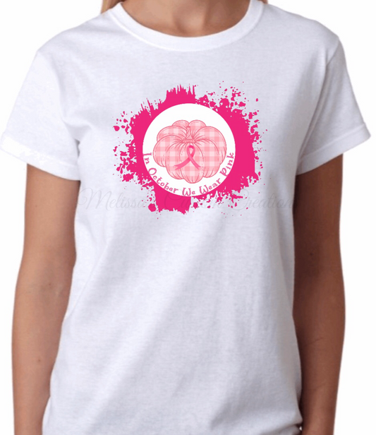 "In October we wear pink" T-Shirt