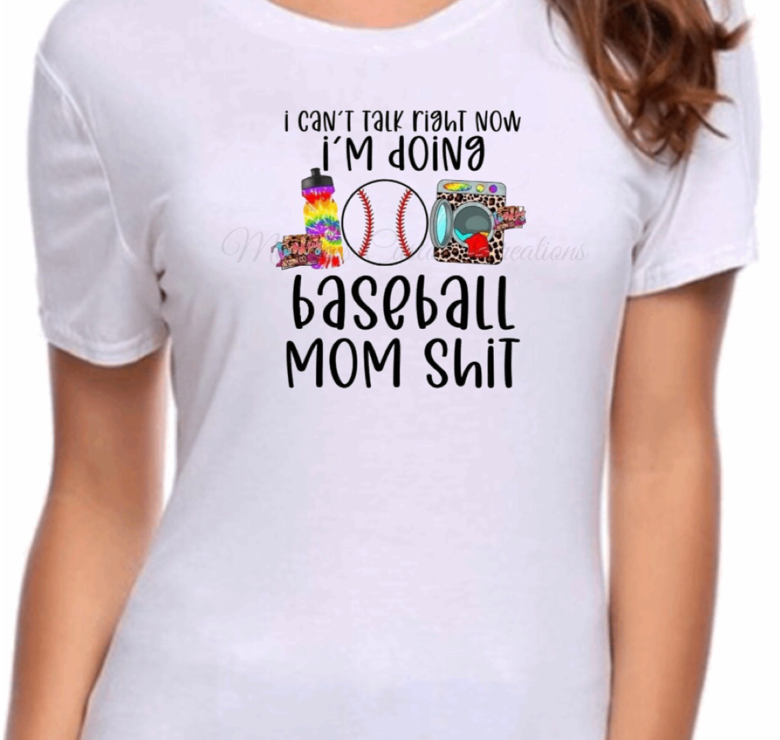 "I can't talk right now, I'm doing baseball mom shit" T-Shirt