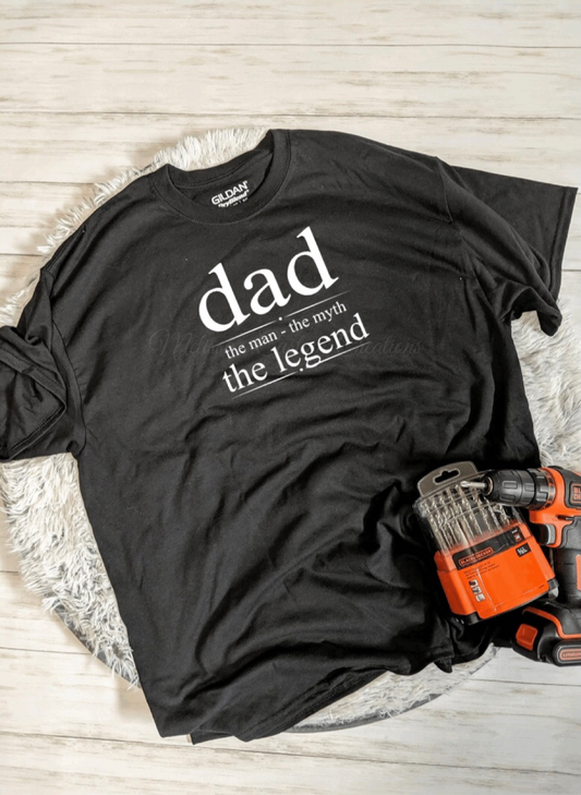Dad, The Man, The Myth, The Legend T-Shirt