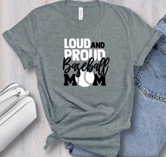 Loud and Proud Baseball Mom T-Shirt