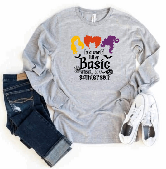 "In a world full of basic witches" Shirt