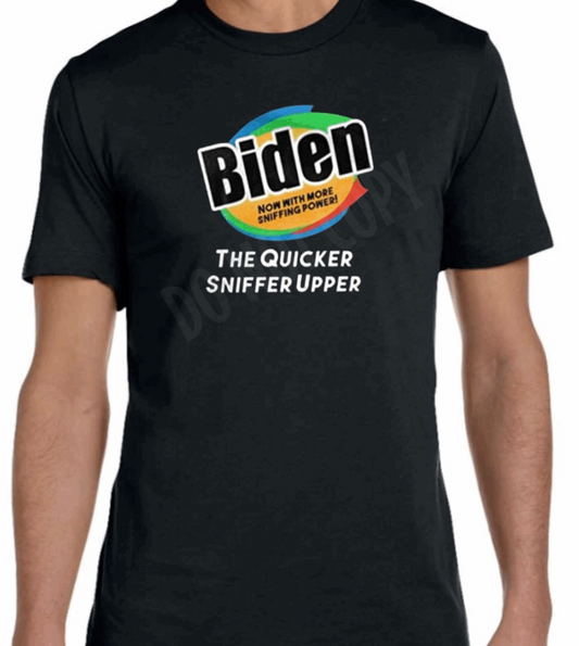 Biden-The Quicker Sniffer Upper T-Shirt