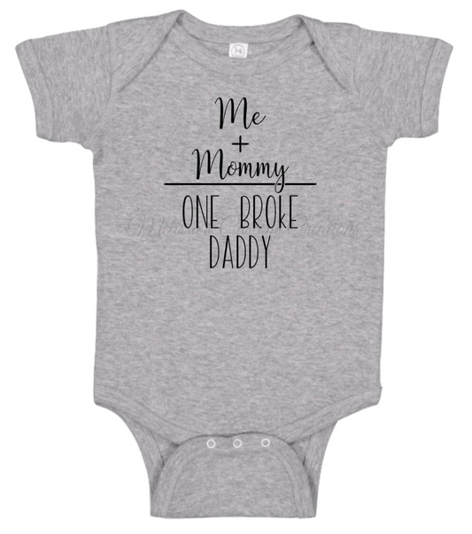 "Me+Mommy, One Broke Daddy" T-Shirt