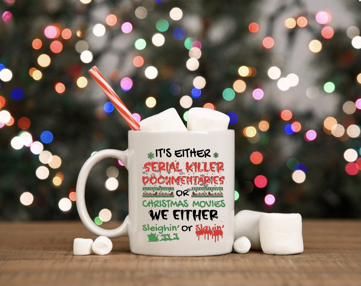 "It's Either Serial Killer Documentaries or Christmas Movies" Mug