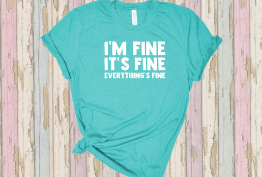 "I'm Fine" T-Shirt