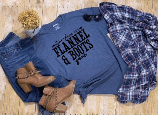 "Ain't No Shame in My Flannel & Boots Game" T-Shirt