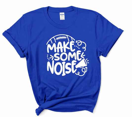 Make Some Noise T-Shirt (Choose your colors)