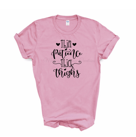Thin Patience, Thick Thighs T-Shirt