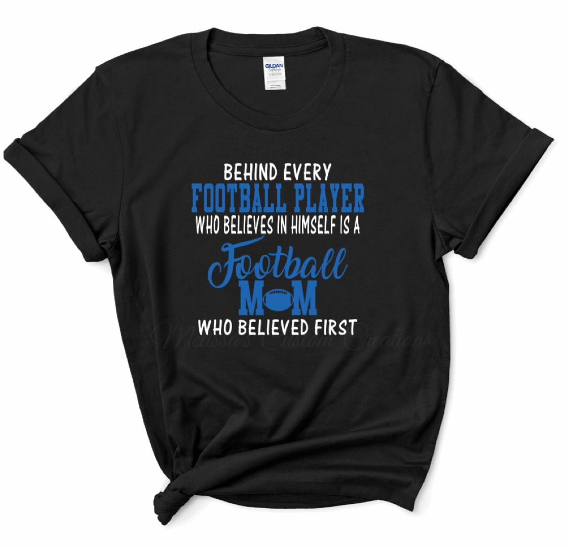 "Behind Every Football Player" T-Shirt (Choose your colors)