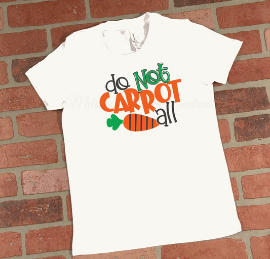 "I do not carrot all" T-Shirt