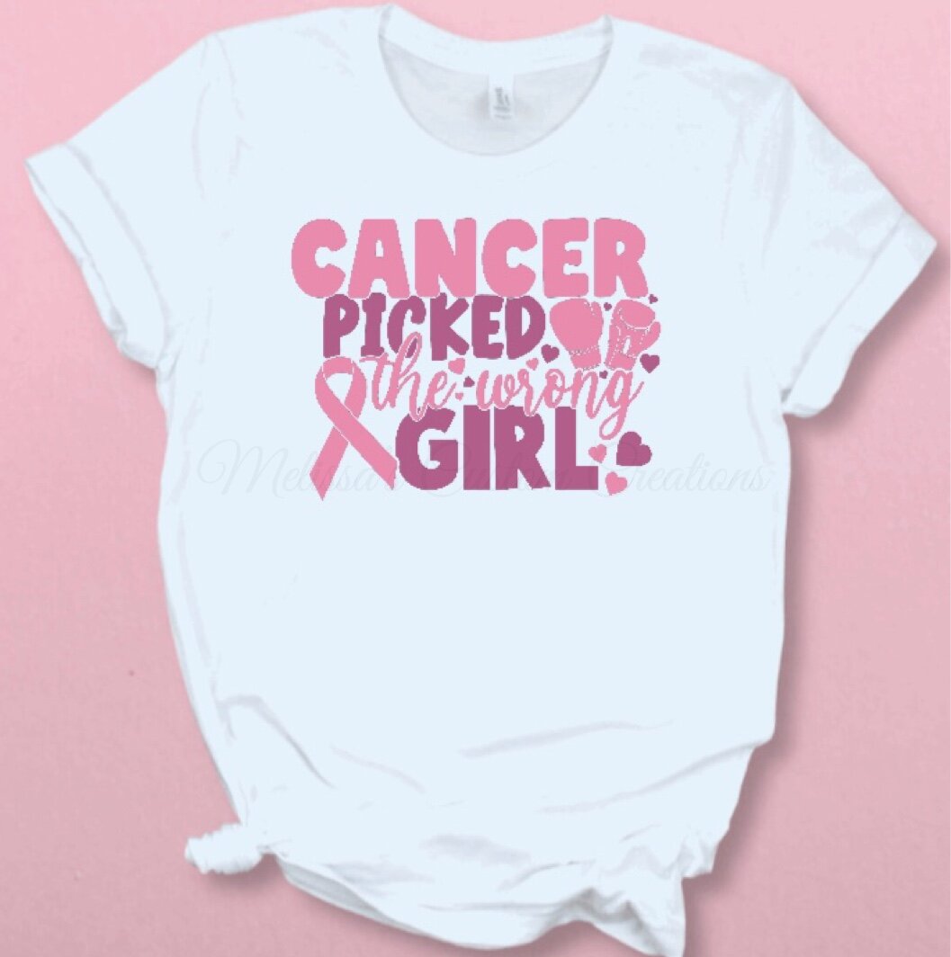 "Cancer Picked the wrong Girl" T-Shirt