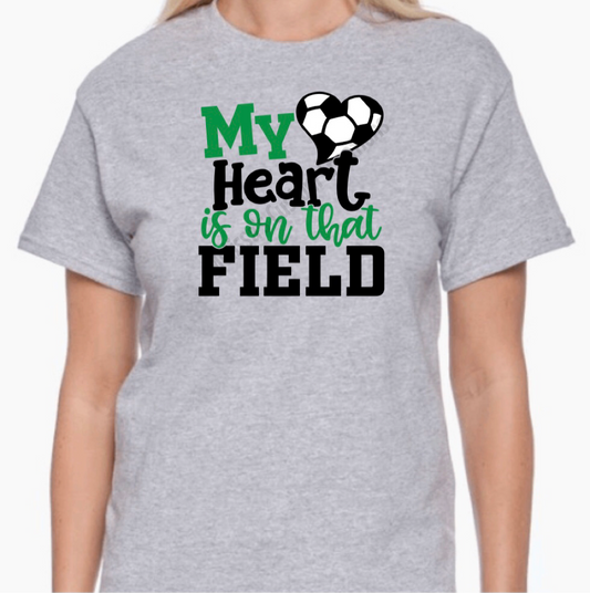 My Heart is on that Field T-Shirt